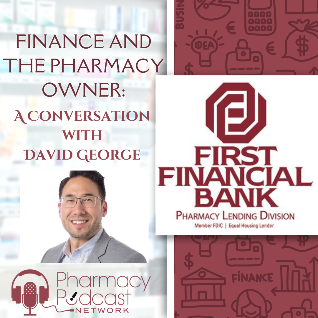 Finance and the Pharmacy Owner: A Conversation With David George | Pharmacy Insiders