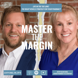 Life in the Tax Lane: The Right Vehicle Strategy for Your Pharmacy | Master The Margin