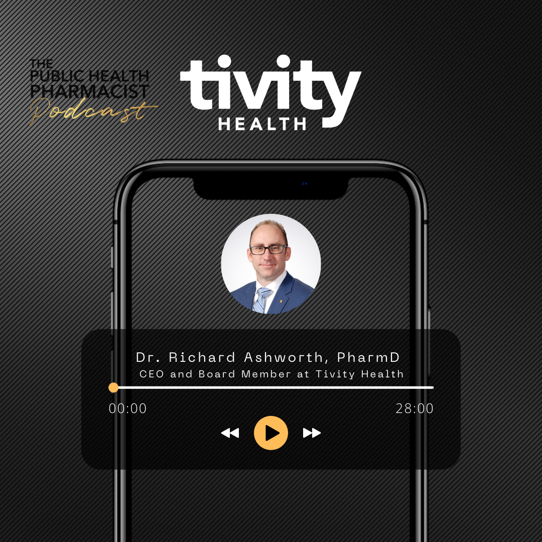 Empowering People to Live Healthier Lives, a special podcast with Dr. Richard Ashworth | The Public Health Pharmacist