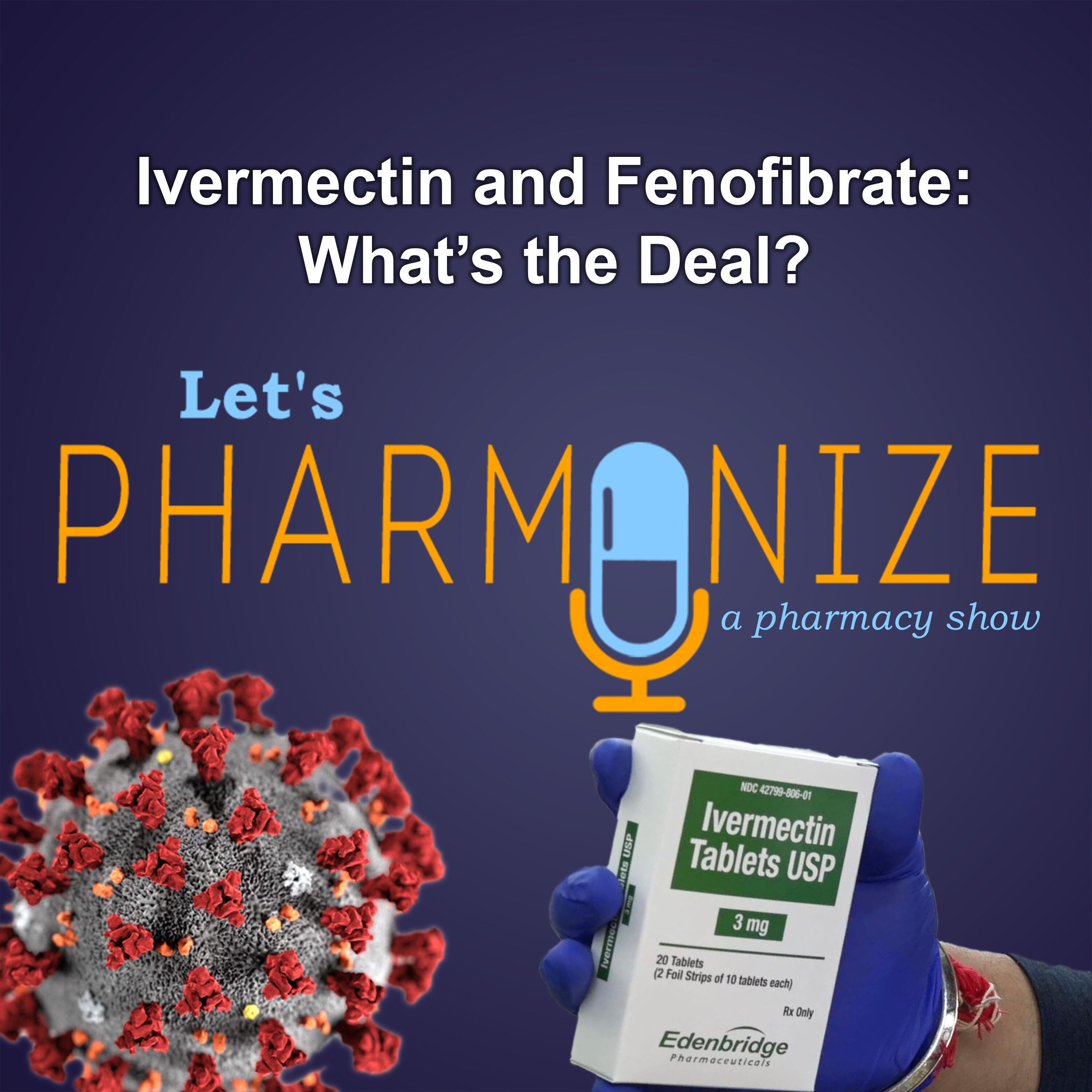 COVID-19 - Ivermectin and Fenofibrate, What’s the Deal? | Lets Pharmonize