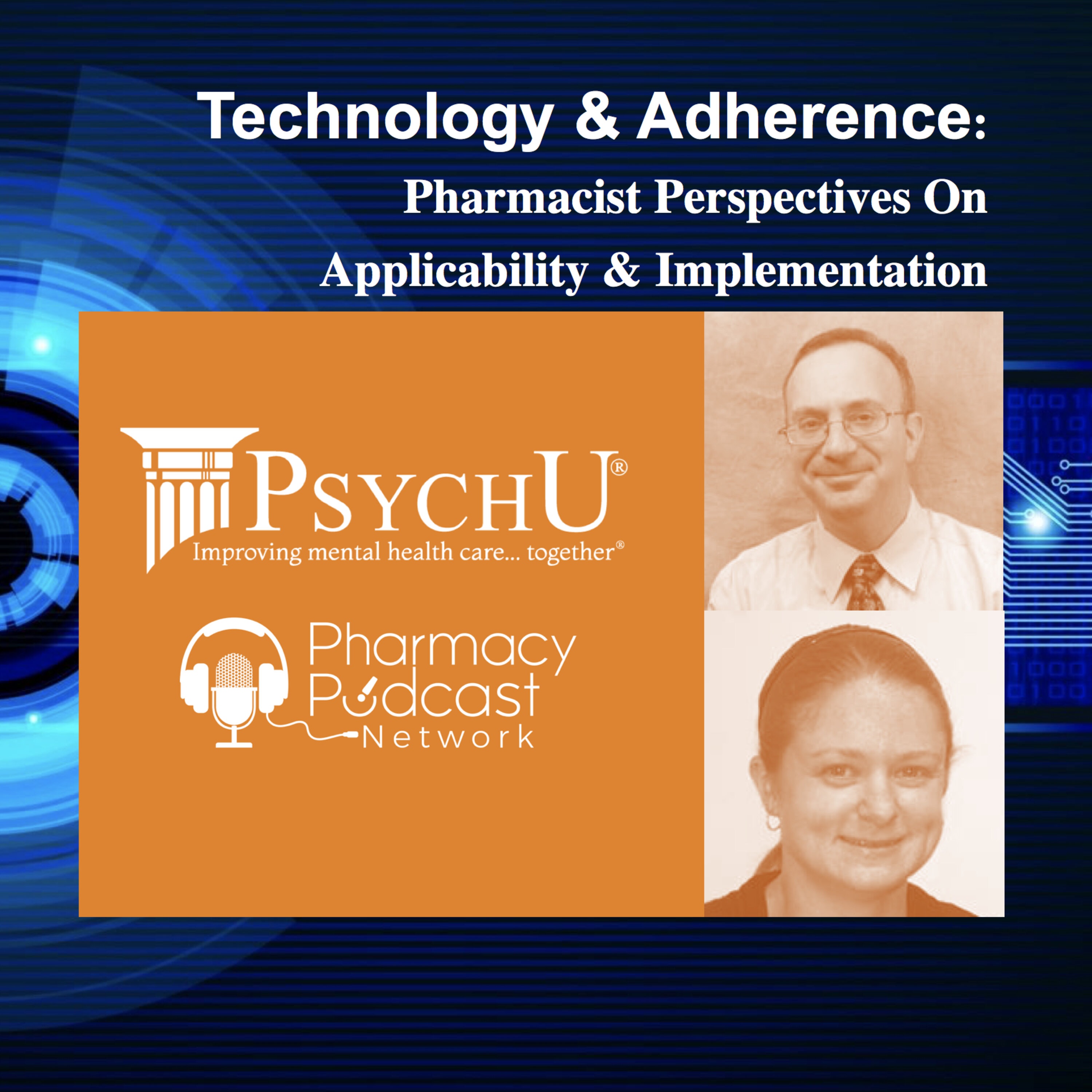 Technology & Adherence: Pharmacist Perspectives On Applicability & Implementation | PsychU Community Podcast