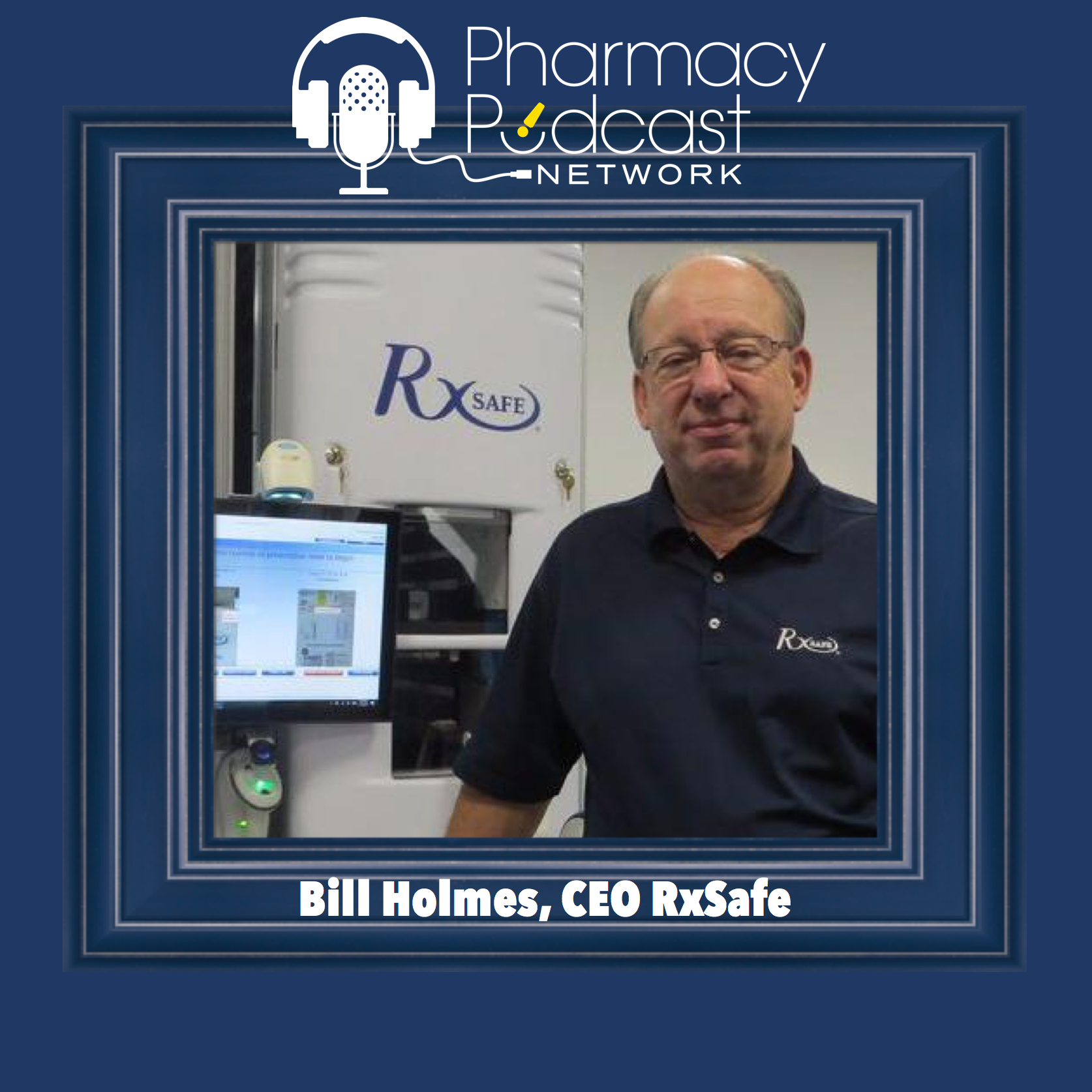 The Inflection Point of Pharmacy: A Special Conversation with RxSafe CEO Bill Holmes