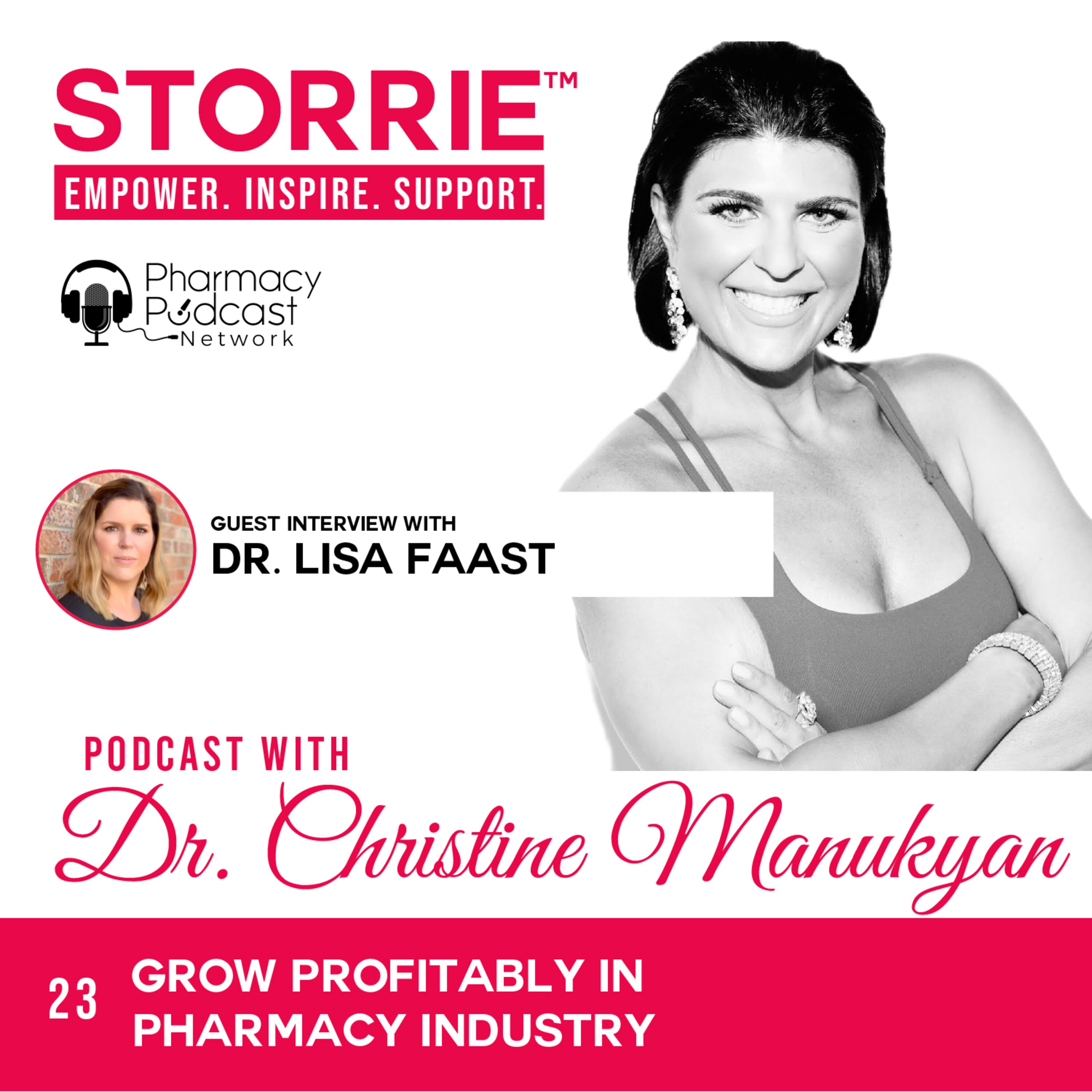 Grow Profitably in Pharmacy Industry with Dr. Lisa Faast | STORRIE Podcast