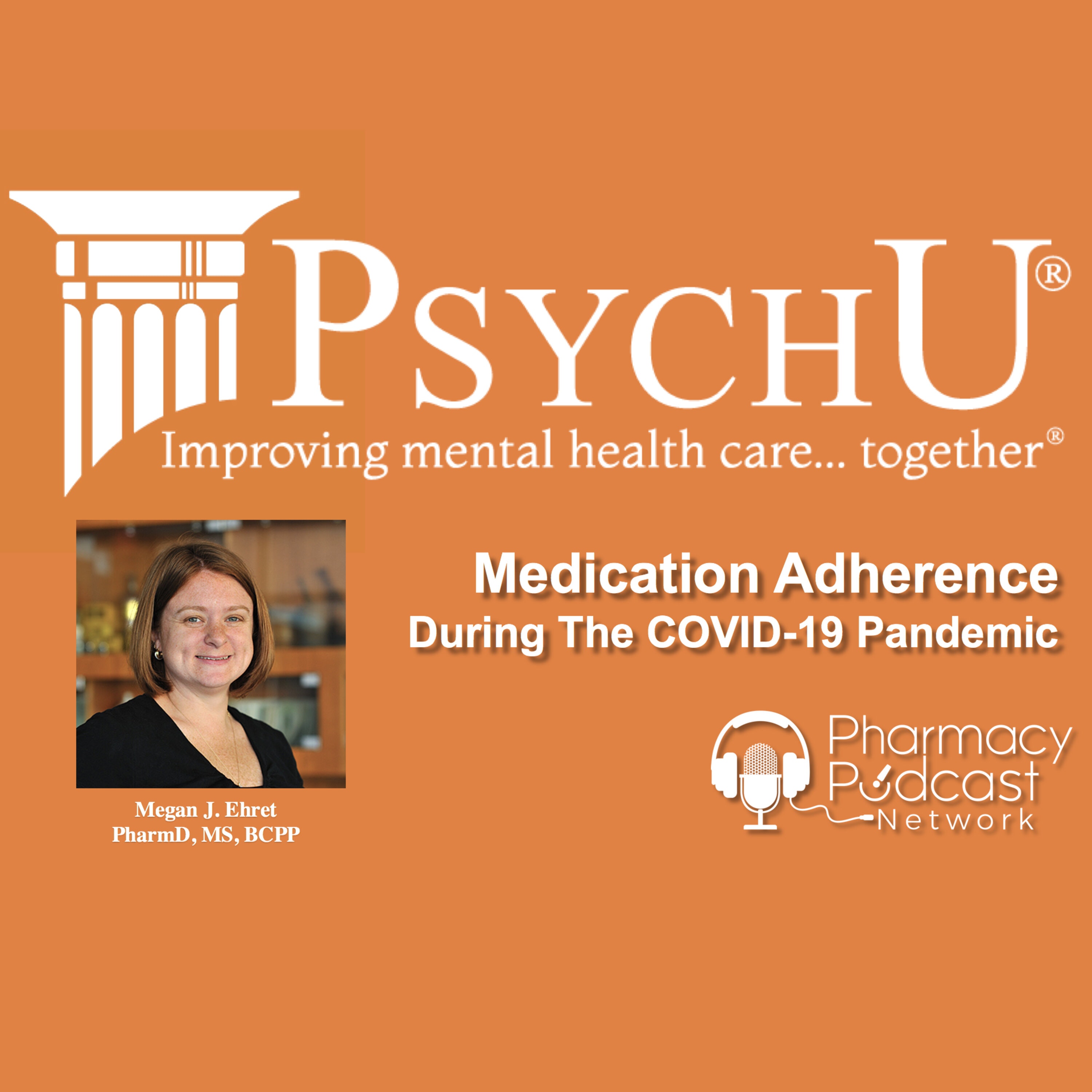 Medication Adherence During The COVID-19 Pandemic | PsychU Community Podcast