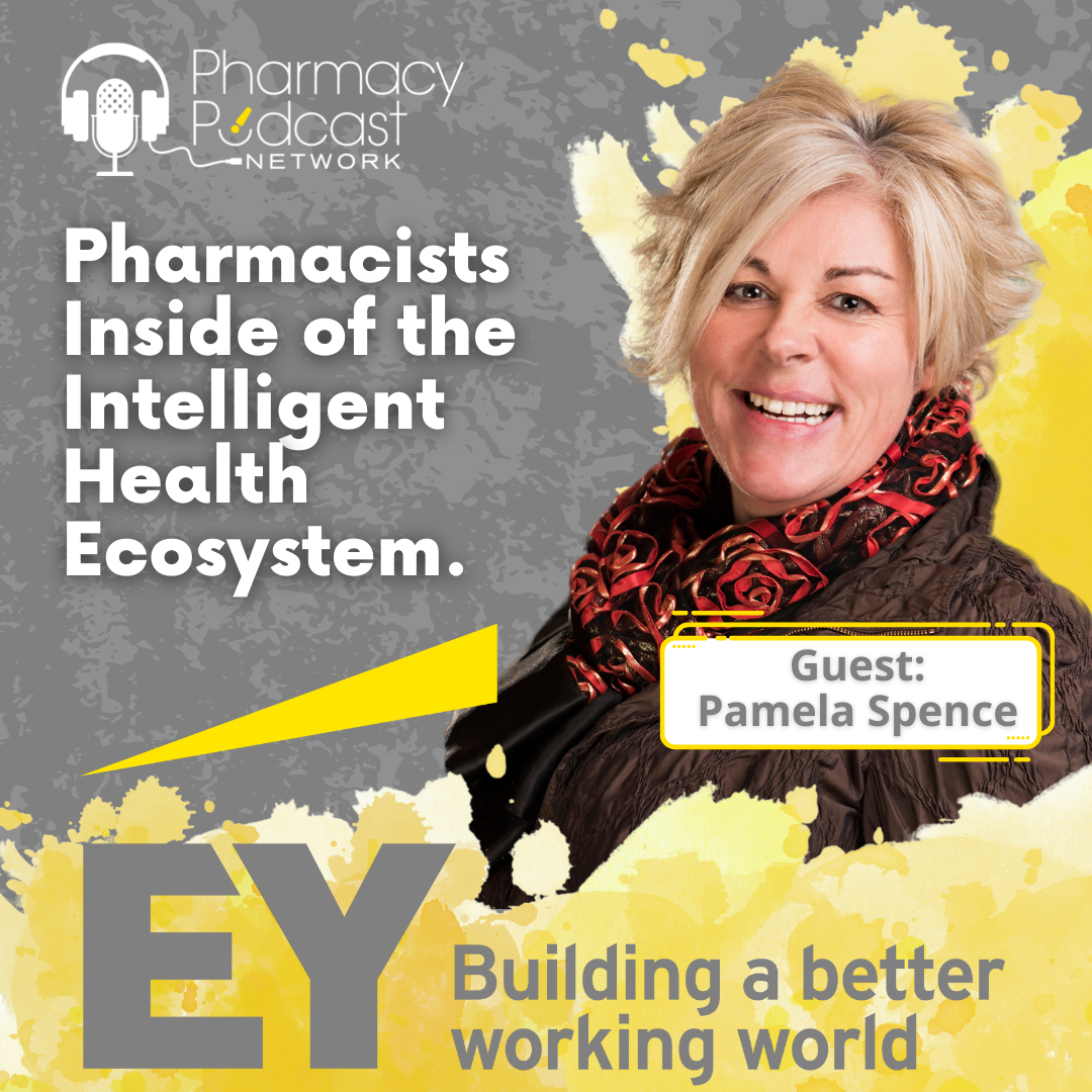 Pharmacists Inside the Intelligent Health Ecosystem | Pharmacy Podcast Nation