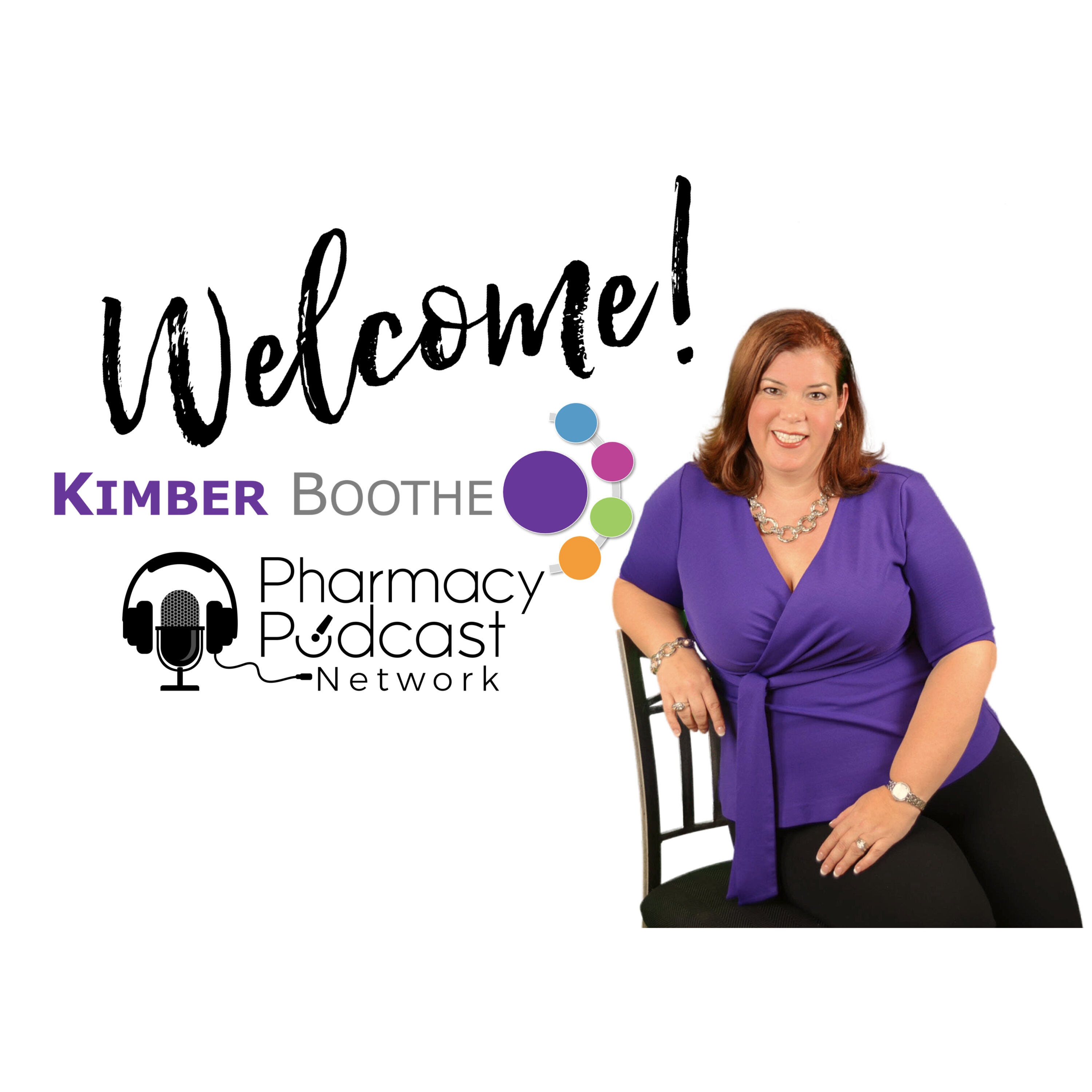 The Connector & Pharmovator | Welcome Dr. Kimber Boothe PharmD