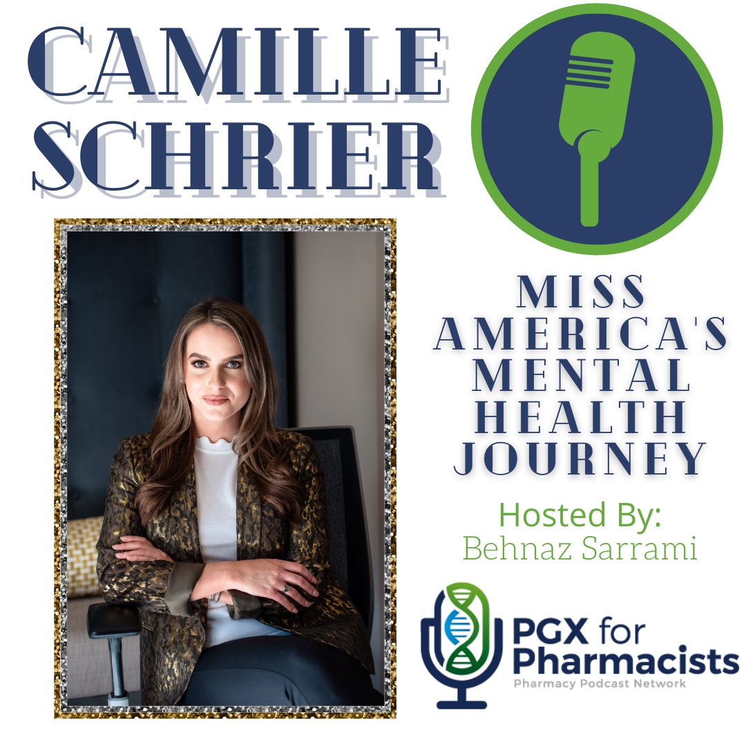 Camille Schrier - Miss America’s Mental Health Journey | PGX For Pharmacsts