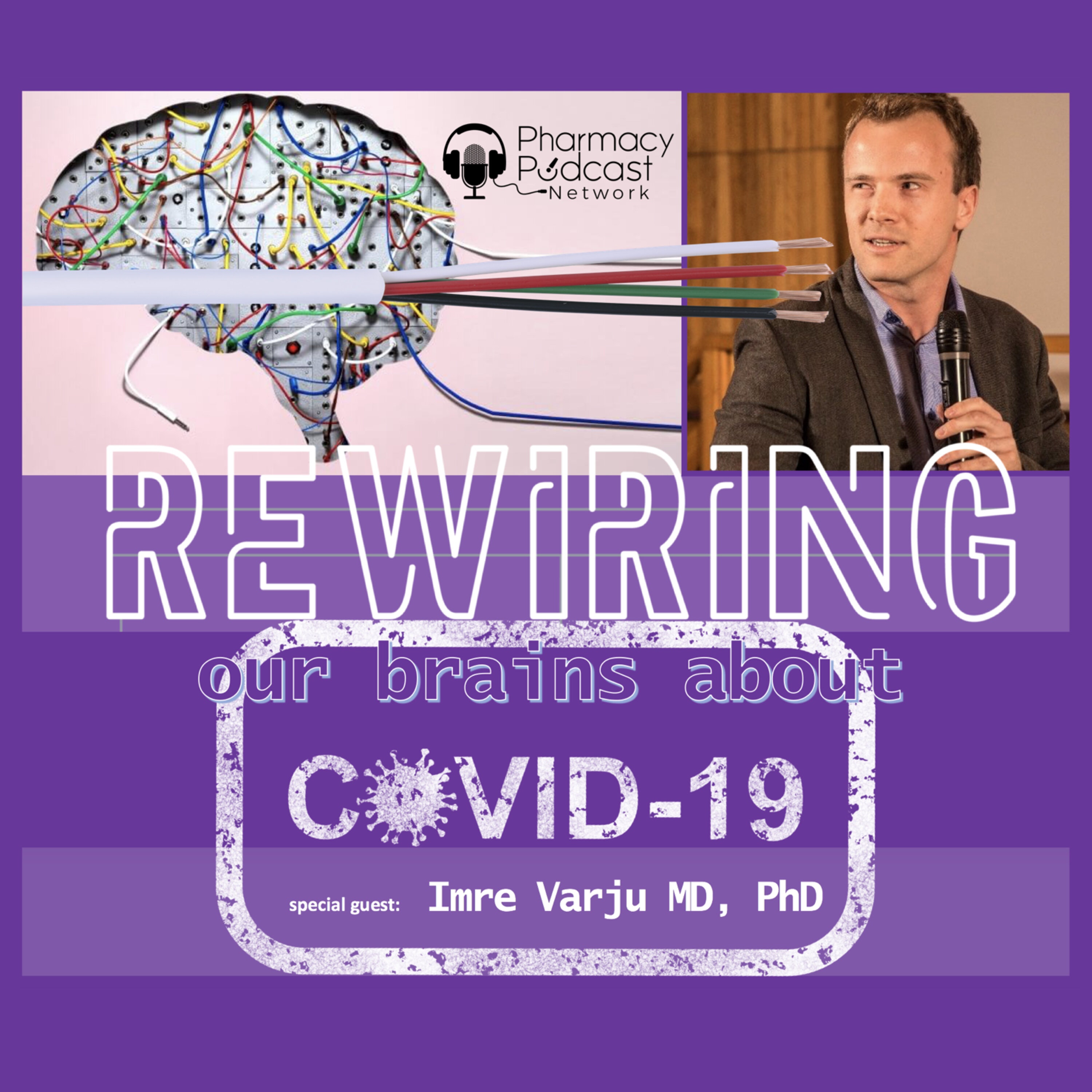 cover of episode ReWiring Our Thinking on COVID-19 | Imre Varju, MD, PhD