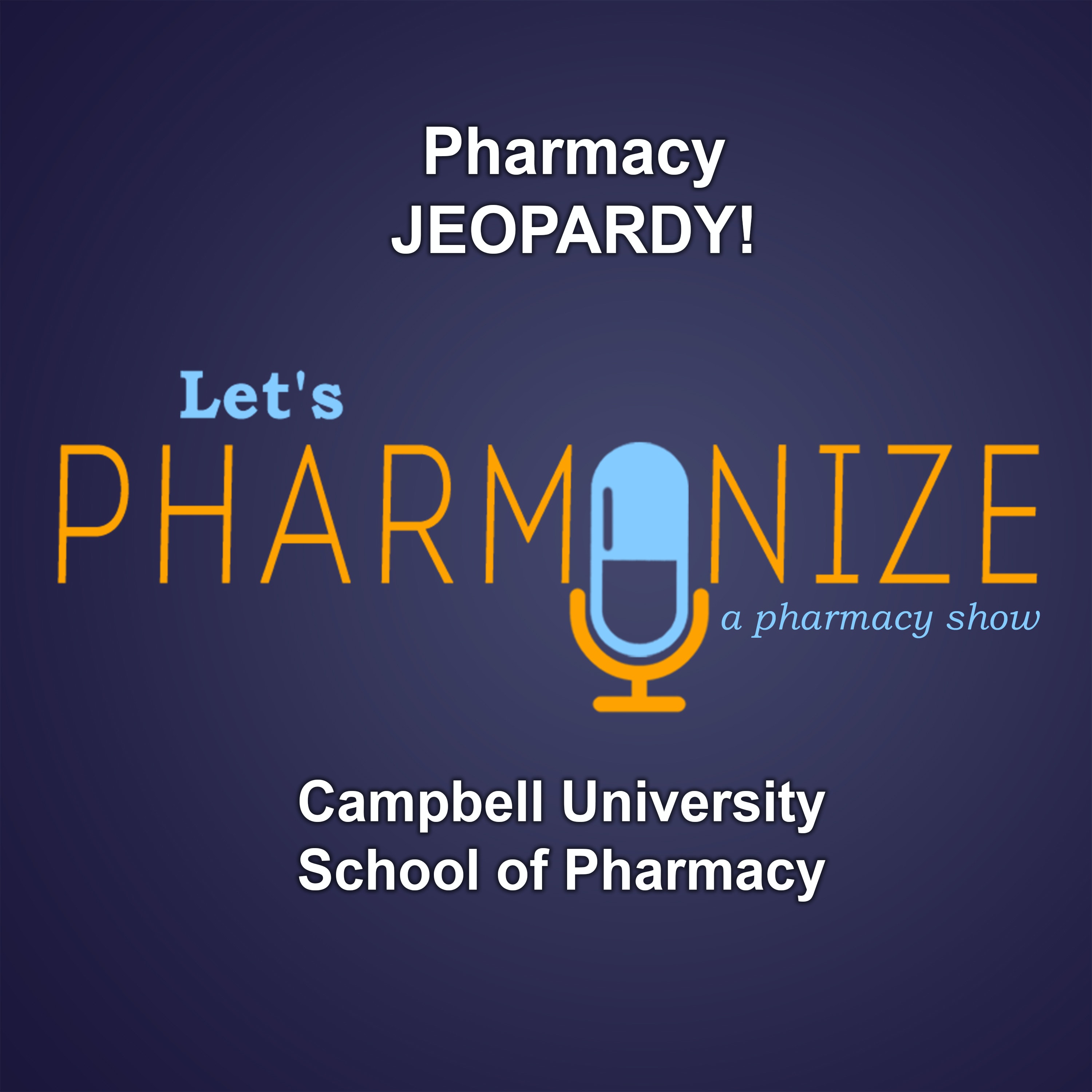 Pharmacy JEOPARDY! With Campbell University School of Pharmacy | Lets Pharmonize