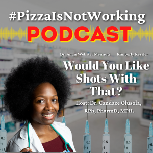 Would You Like Shots With That? | The #PizzaIsNotWorking Podcast