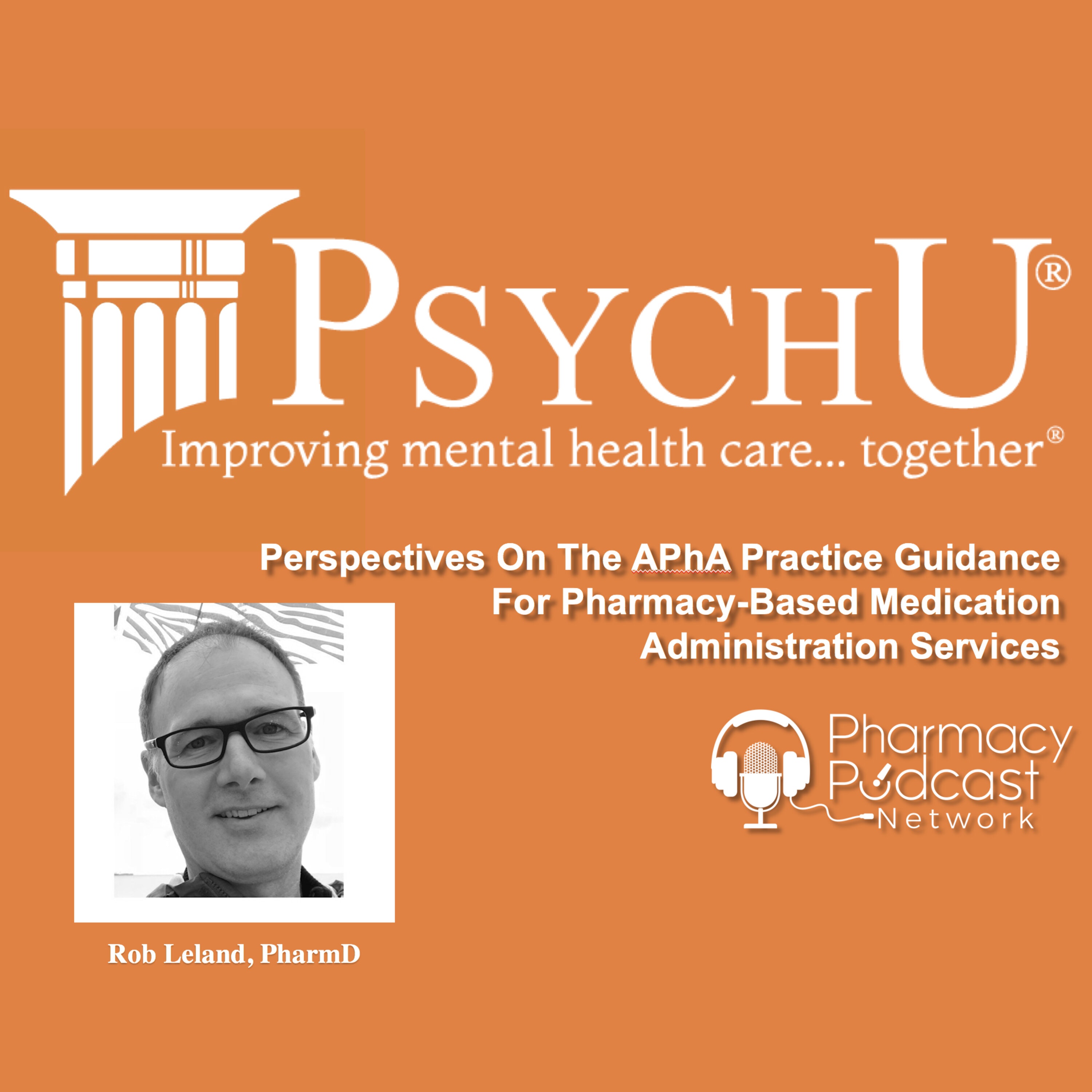 Perspectives On The APhA Practice Guidance For Pharmacy-Based Medication Administration Services | PsychU Podcast