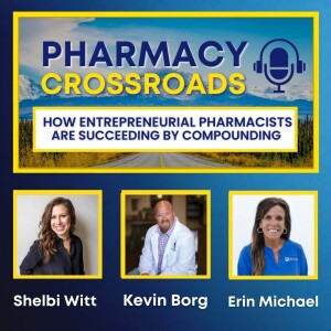 How Entrepreneurial Pharmacists Are Succeeding By Compounding | Pharmacy Crossroads