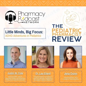 Little Minds, Big Focus: ADHD Adventures in Pediatrics | Pediatric Pharmacist Review