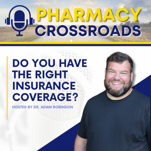 Do You Have the Right Insurance Coverage? | Pharmacy Crossroads