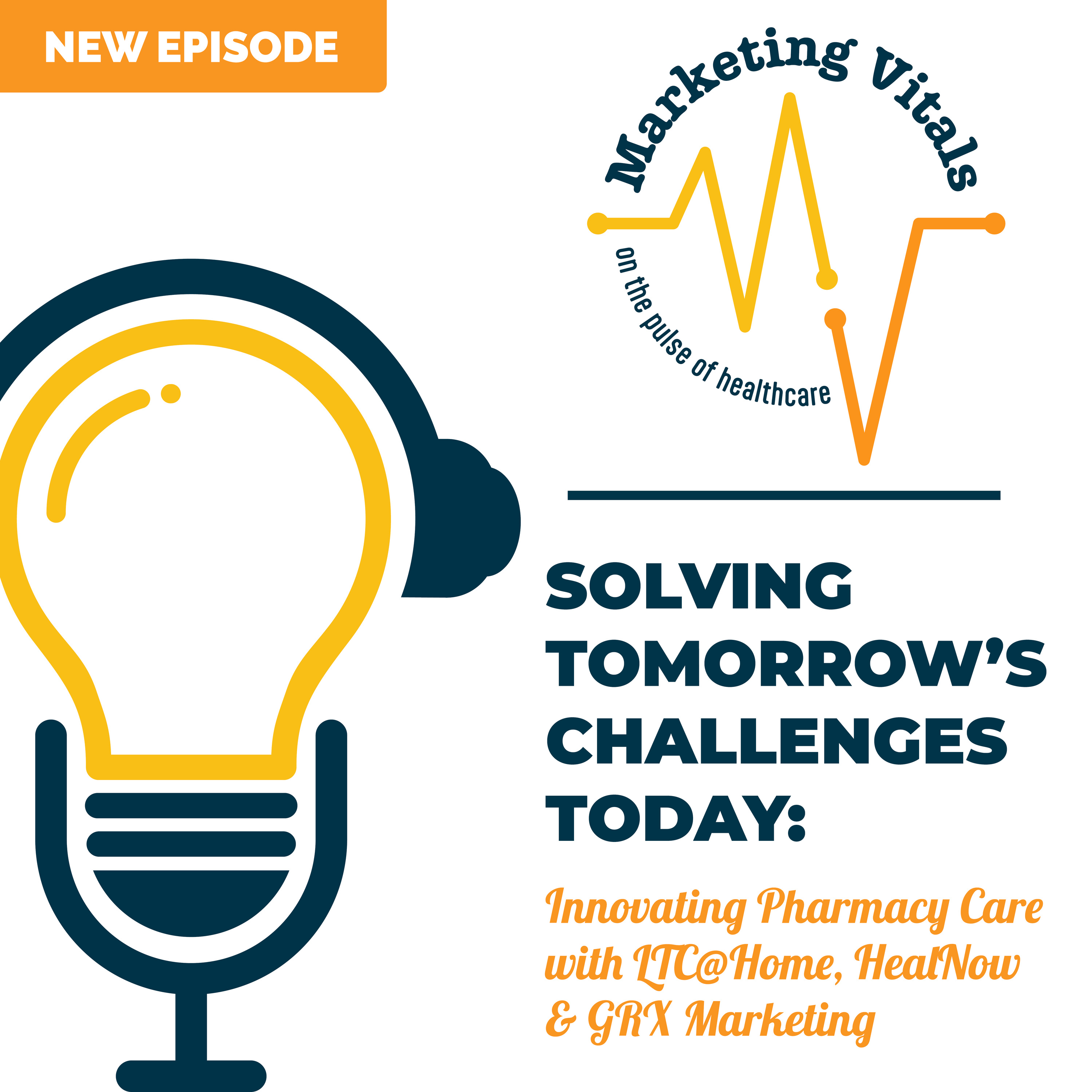 cover of episode Solving Tomorrow’s Challenges Today: Innovating Pharmacy Care with LTC@Home, HealNow & GRX Marketing | Marketing Vitals