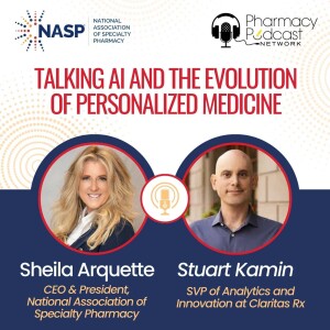 Talking AI and the Evolution of Personalized Medicine | NASP Specialty Pharmacy Podcast