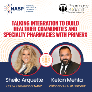 Talking Integration to Build Healthier Communities and Specialty Pharmacies with PrimeRx | NASP Specialty Pharmacy Podcast