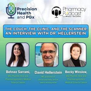 The Couch, The Clinic, and the Scanner, an interview with Dr. Hellerstein | Precision Health and PGx