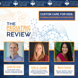 Custom Care for Kids: Pharmacogenomics in Pediatrics | Pediatric Pharmacist Review