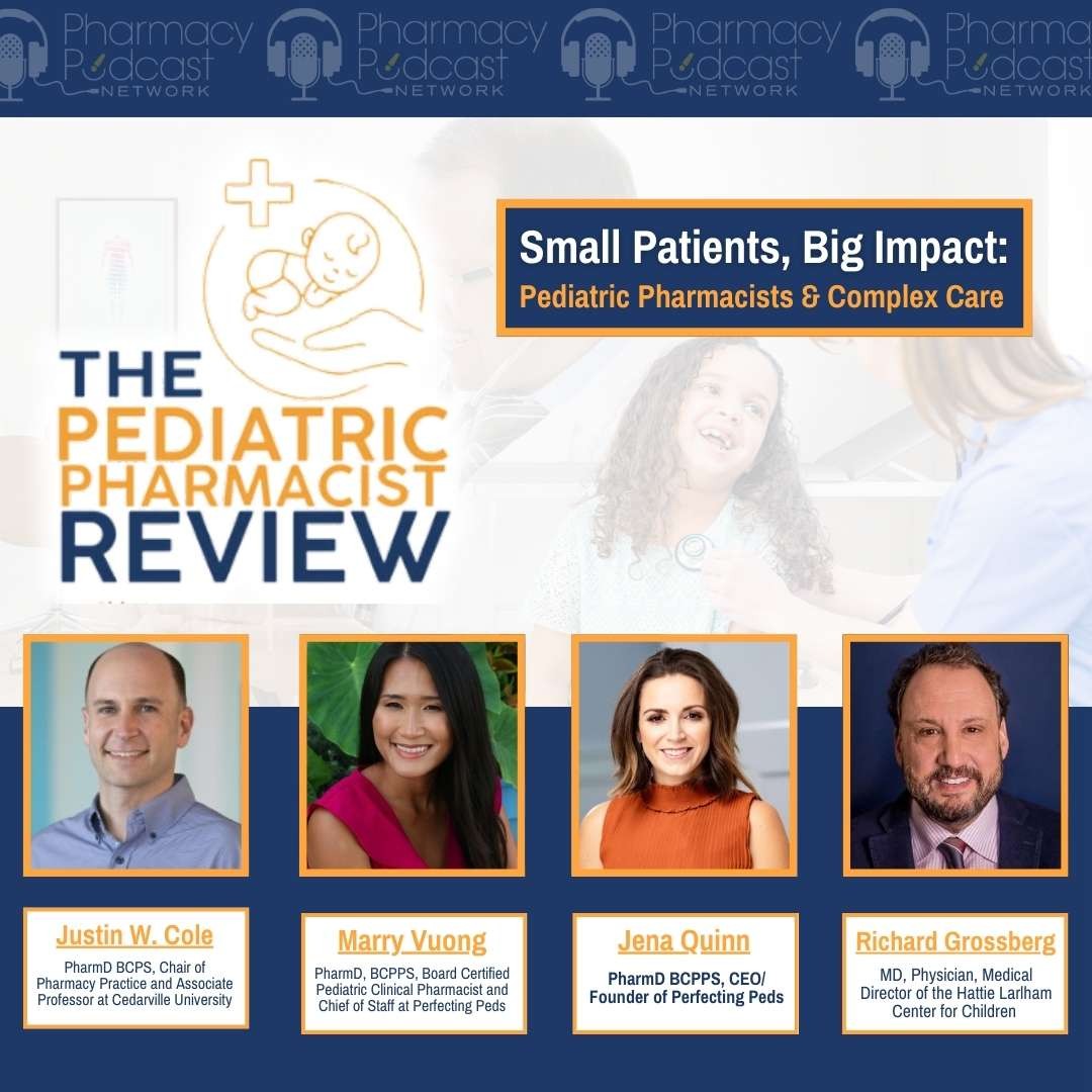 Small Patients, Big Impact: Pediatric Pharmacists & Complex Care | Pediatric Pharmacist Review