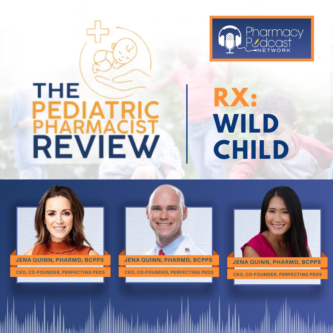 cover of episode Rx: Wild Child | Pediatric Pharmacist Review