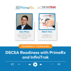 Pharmacy Forward: DSCSA Readiness with PrimeRx and InfiniTrak | PrimeRx