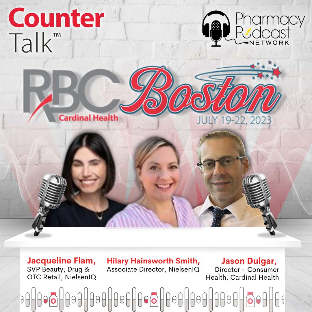 LIVE at RBC - Market Trends Impacting the Front of Your Pharmacy | Cardinal Health™ Counter Talk™ Podcast