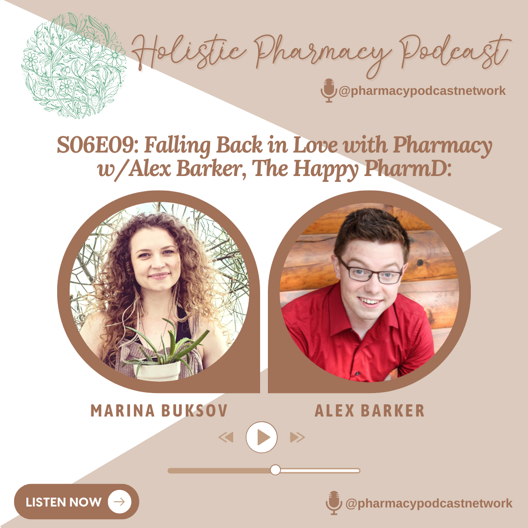 Falling Back in Love with Pharmacy w/Alex Barker, The Happy PharmD | The Holistic Pharmacy Podcast