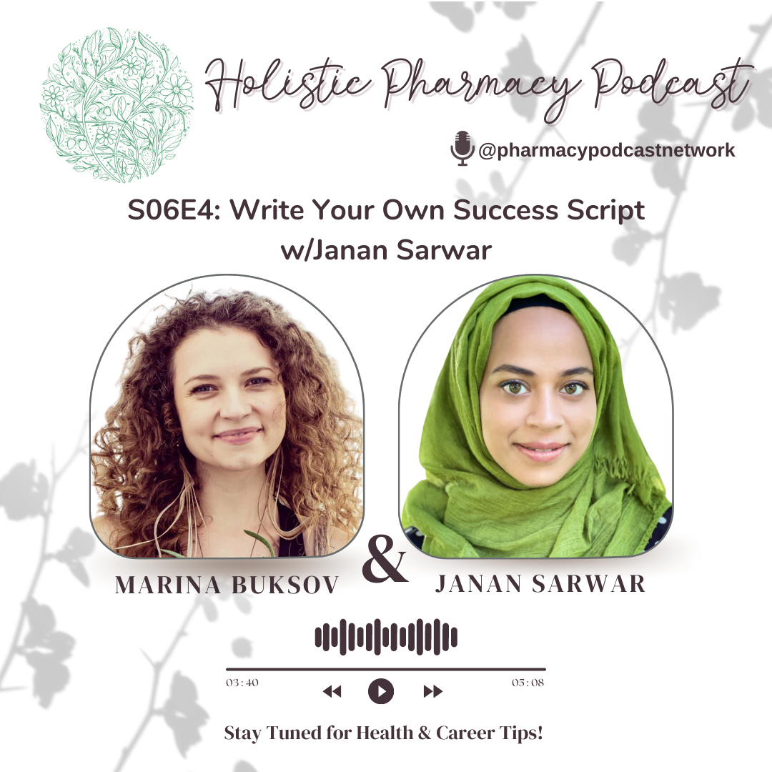 Write Your Own Success Script w/Janan Sarwar | The Holistic Pharmacy Podcast