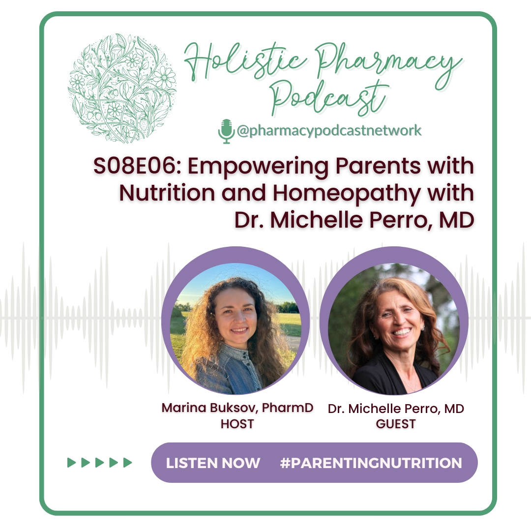 Empowering Parents with Nutrition and Homeopathy with Dr. Michelle Perro, MD | Holistic Pharmacy Podcast