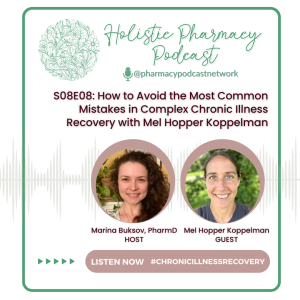 How to Avoid the Most Common Mistakes in Complex Chronic Illness Recovery with Mel Hopper Koppelman | Holistic Pharmacy Podcast