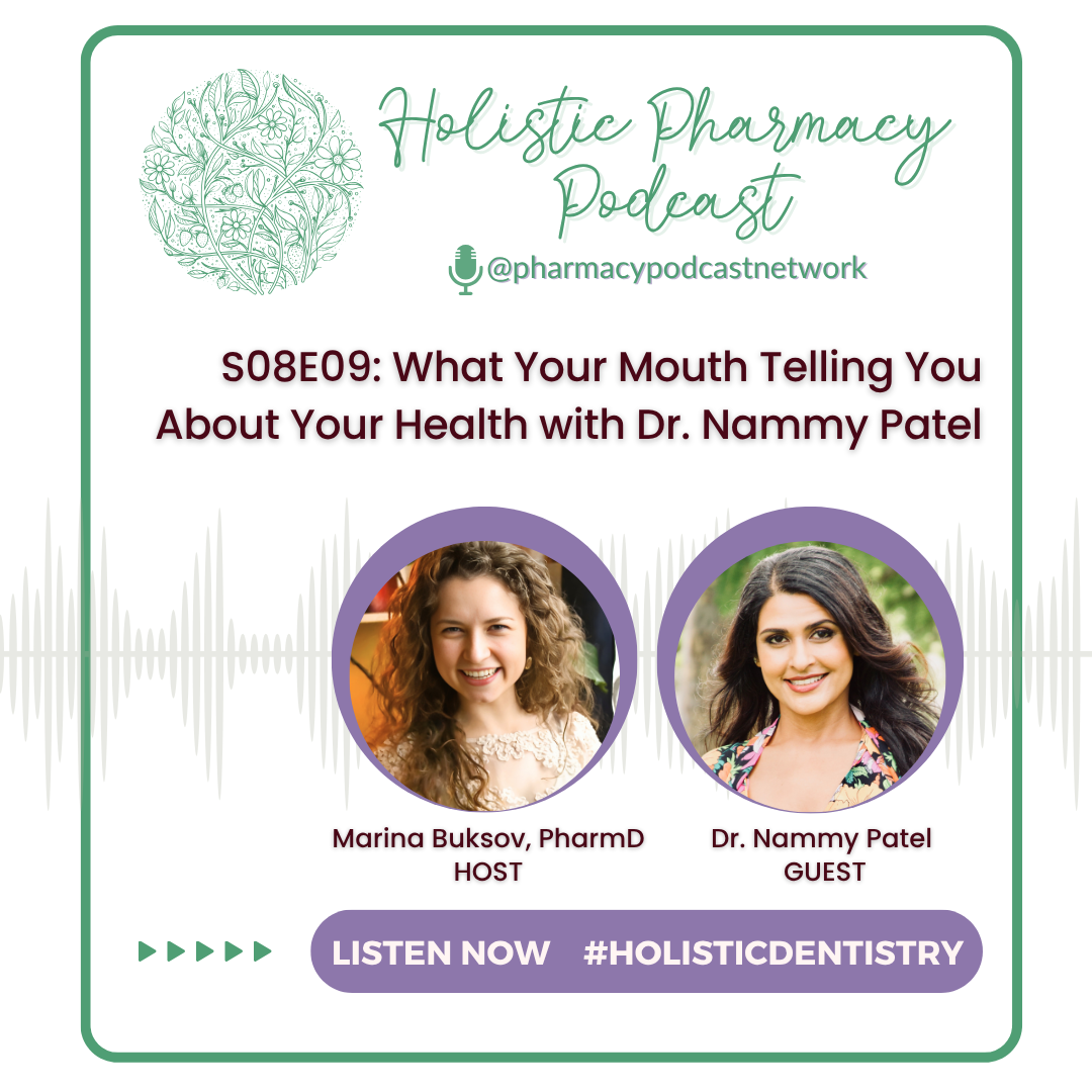 cover of episode What Your Mouth Telling You About Your Health with Dr. Nammy Patel | Holistic Pharmacy Podcast