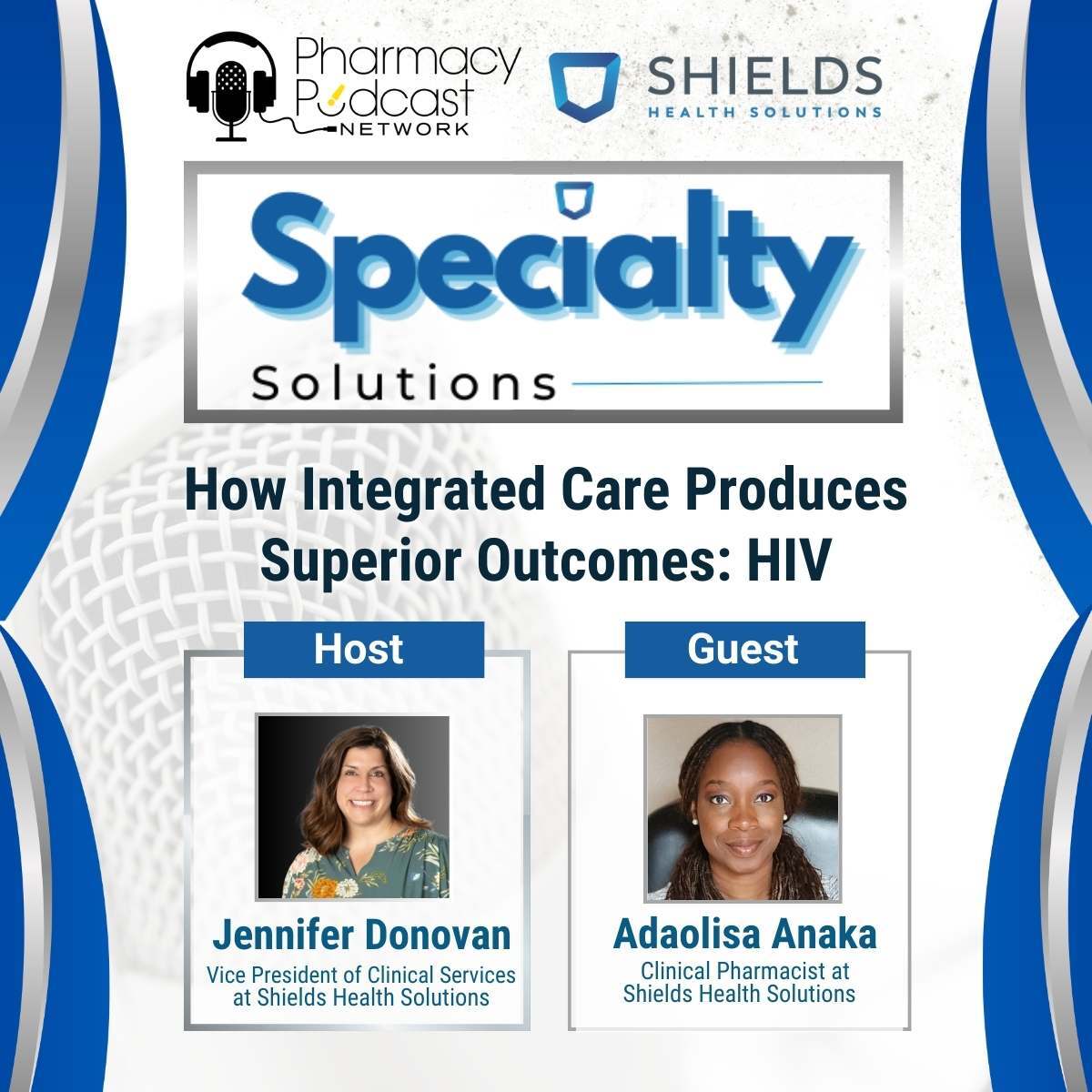 How Integrated Care Produces Superior Outcomes: HIV | Specialty Solutions; A Podcast on Improving Clinical Outcomes