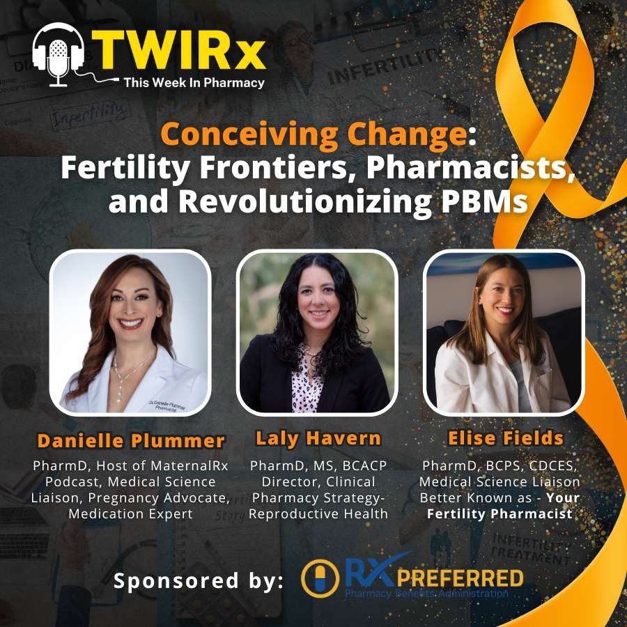 Conceiving Change: Fertility Frontiers, Pharmacist Innovations, and Revolutionizing PBM Healthcare | TWIRx