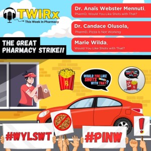 TWIRx | The Great Pharmacy STRIKE!!