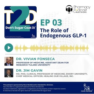 The Role of Endogenous GLP-1 | T2D: Don’t Sugar Coat It