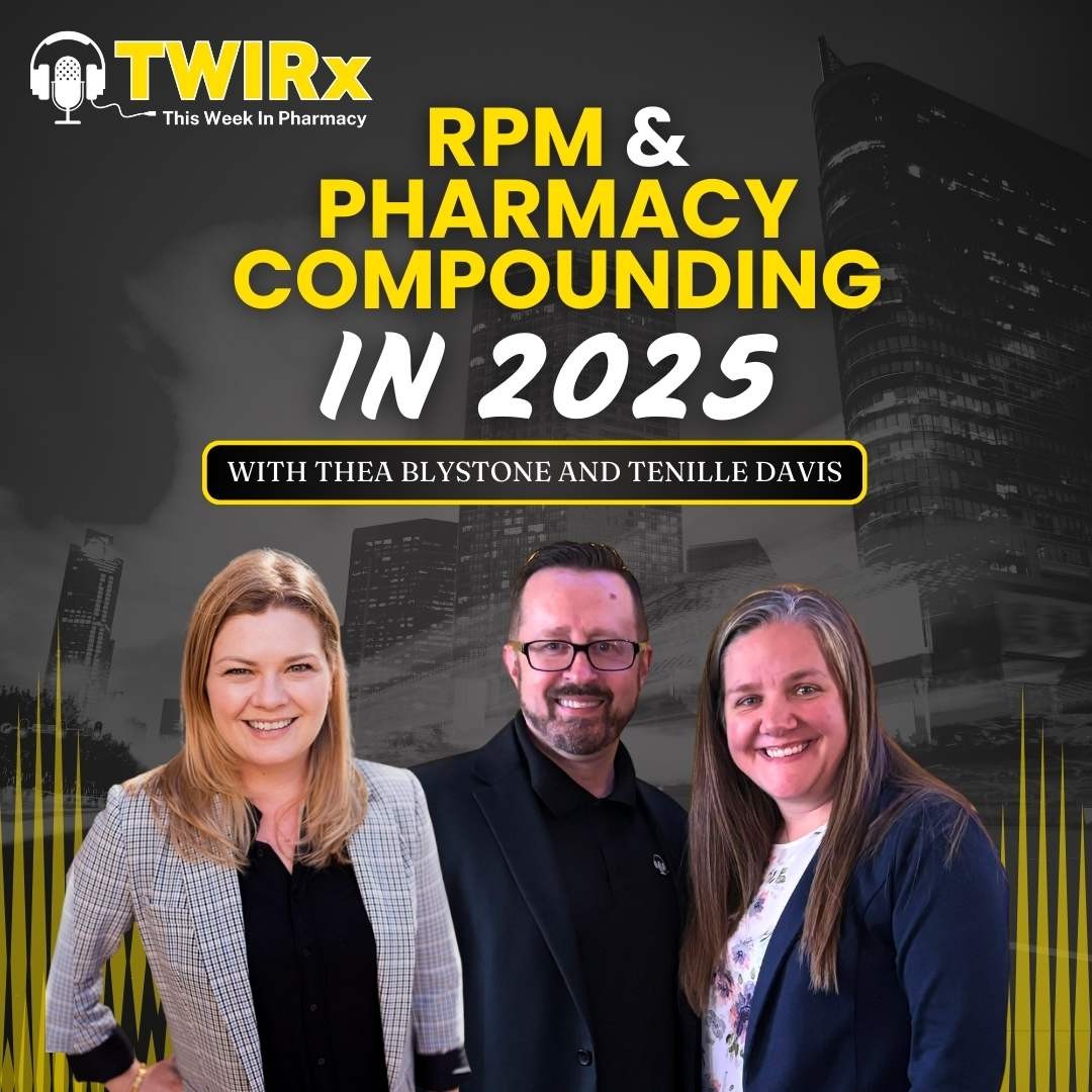 Building Your RPM Business & Pharmacy Compunding | TWIRx