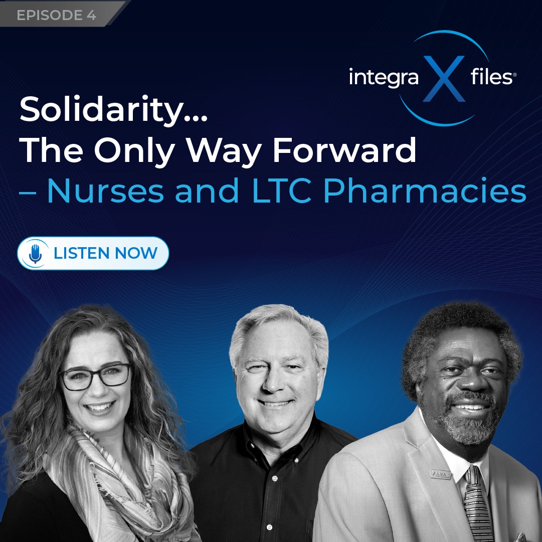 Solidarity…The Only Way Forward – Nurses and LTC Pharmacies | Integra X-Files