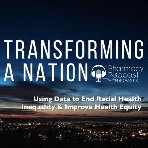 Using Data to End Racial Health Inequality & Improve Health Equity | Transforming a Nation Series