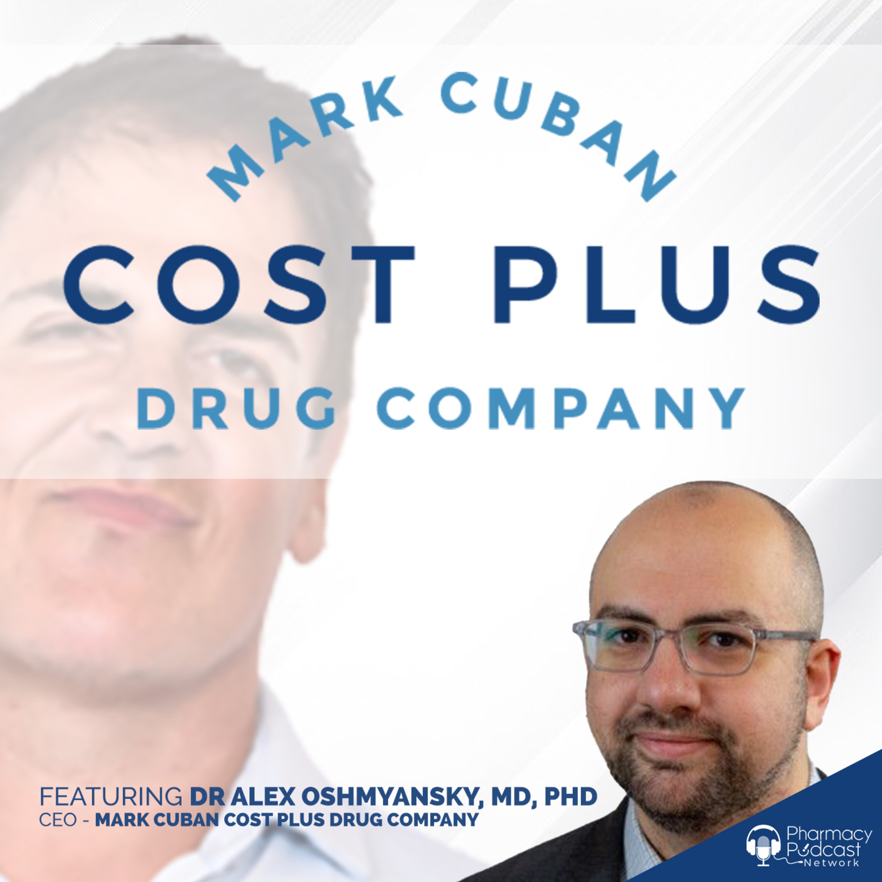 Mark Cuban’s Cost Plus Drugs w/ CEO Dr. Alex Oshmyansky, MD, PhD