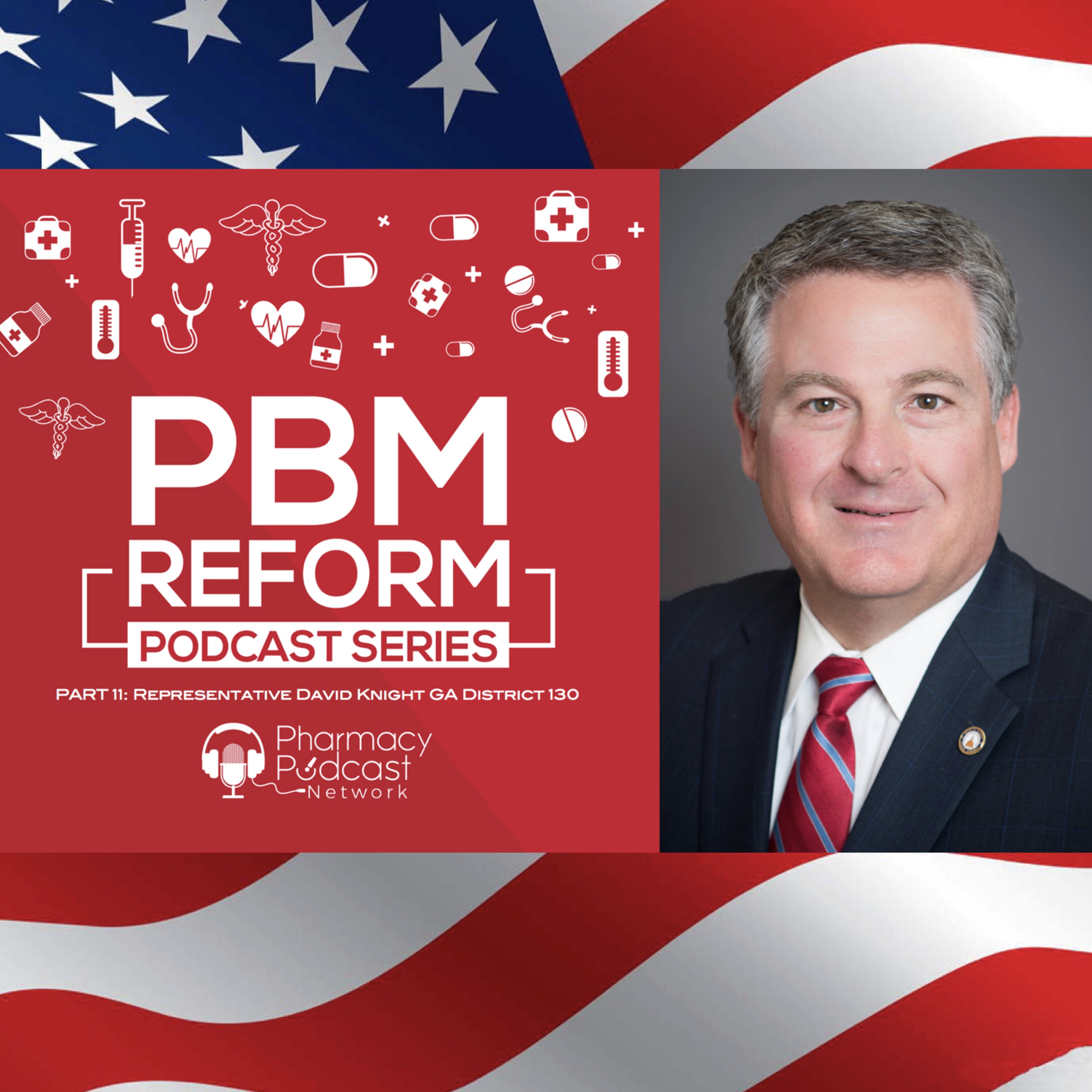 Georgia State Representative David Knight & GPhA Greg Reybold | PBM Reform Podcast Series