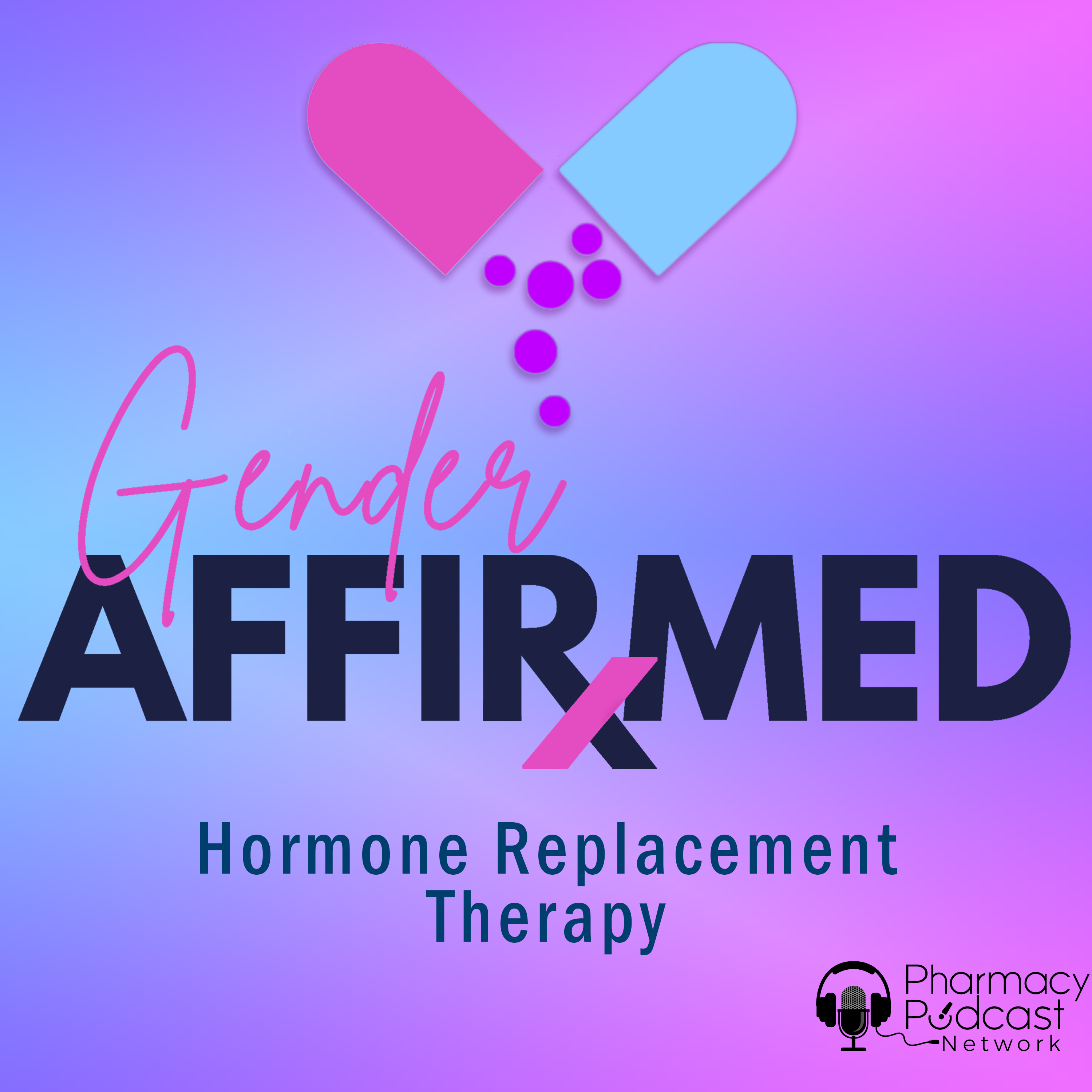 Gender Affirmed: Hormone Replacement Therapy | Transforming a Nation