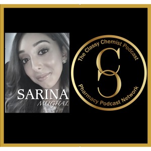 Introducing the Classy Chemist Podcast | Sarina Mughal