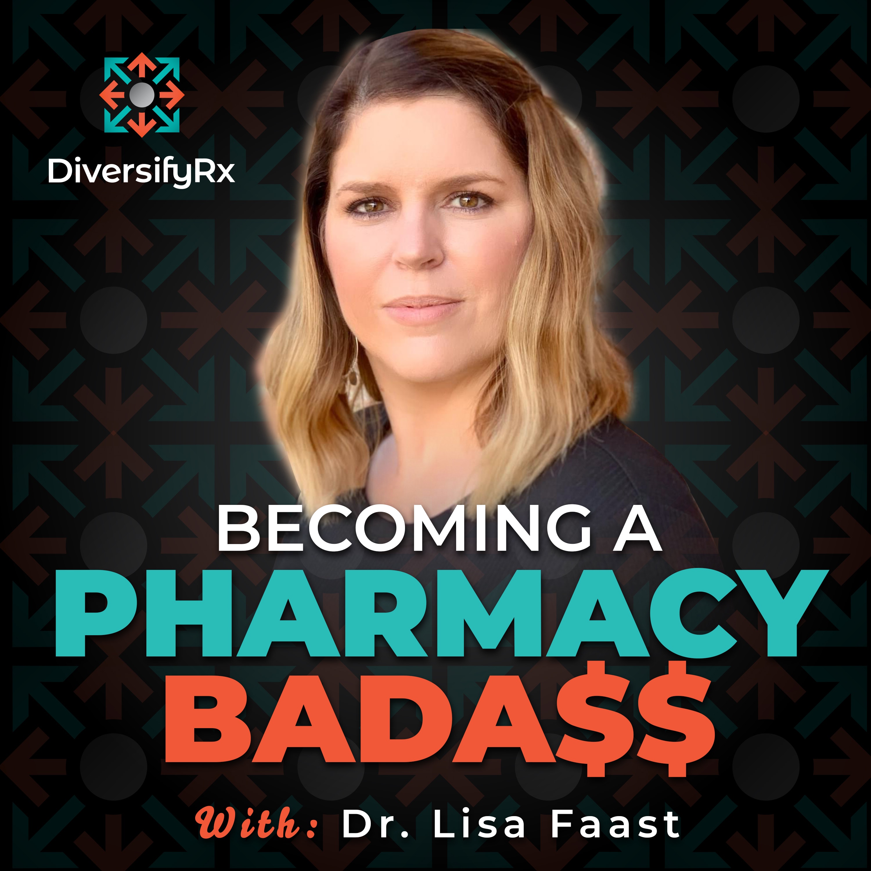 Becoming a Pharmacy Badass with Lisa Faast | DiversifyRx