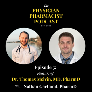 From Pharmacist to Cardiothoracic Surgeon with Dr. Thomas Melvin | The Physician Pharmacist Podcast