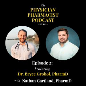 Osteopathic Medicine and Surviving Your Second Year of Medical School with Dr. Bryce Brohol | The Physician Pharmacist Podcast