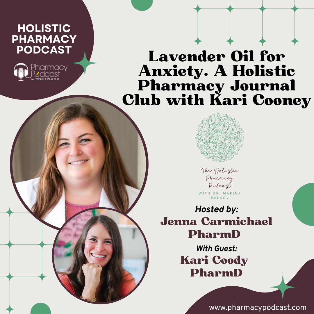 Lavender Oil for Anxiety. A Holistic Pharmacy Journal Club with Kari Cooney | Holistic Pharmacy Podcast