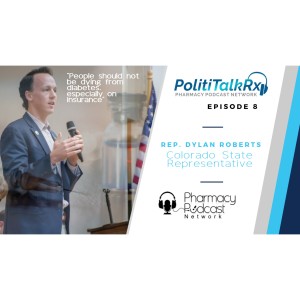 Colorado State Rep. Dylan Roberts & the Price of Insulin - PPN Episode 872