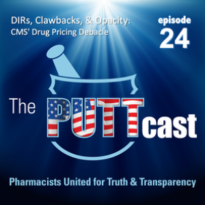 DIRs, Clawbacks, & Opacity: CMS’ Drug Pricing Debacle | The PUTTcast
