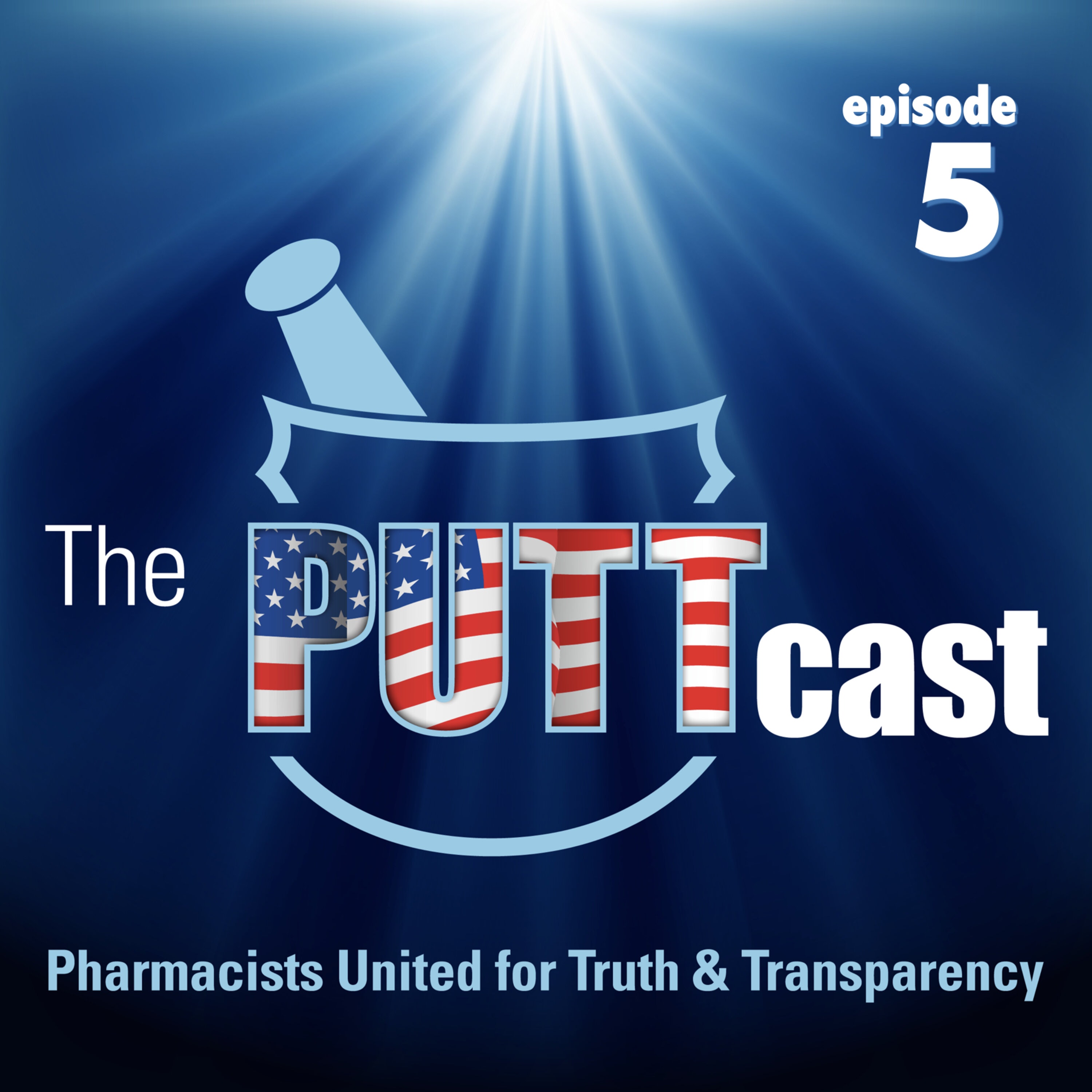 PUTTcast | Pharmacists United for Truth and Transparency